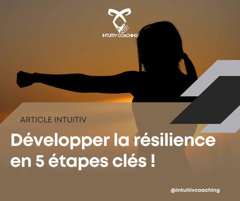 Développer la résilience en 5 étapes clés !